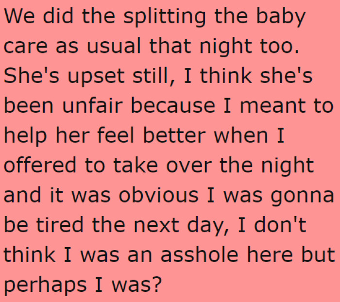 They did end up splitting the childcare duties, but his wife was still upset with him.