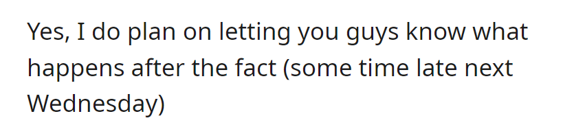 We just hope everything did end up well...