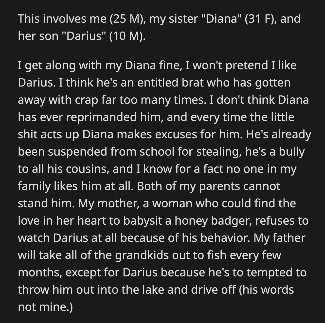 He explained to the 10-year-old that he ended up at his house because his grandparents couldn’t stand him due to his behavior.