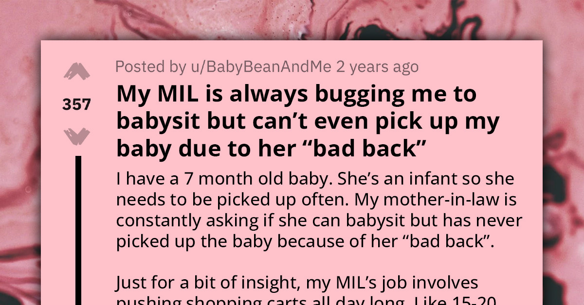Redditor's MIL Offers to Babysit Anytime but Won't Pick Up the Baby Because of Her "Bad Back"