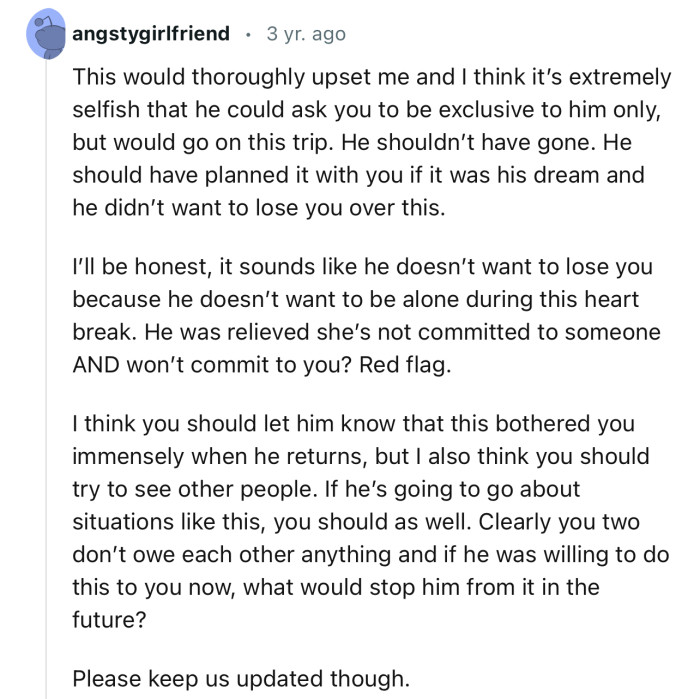 “He was relieved she’s not committed to someone AND won’t commit to you? Red flag.”