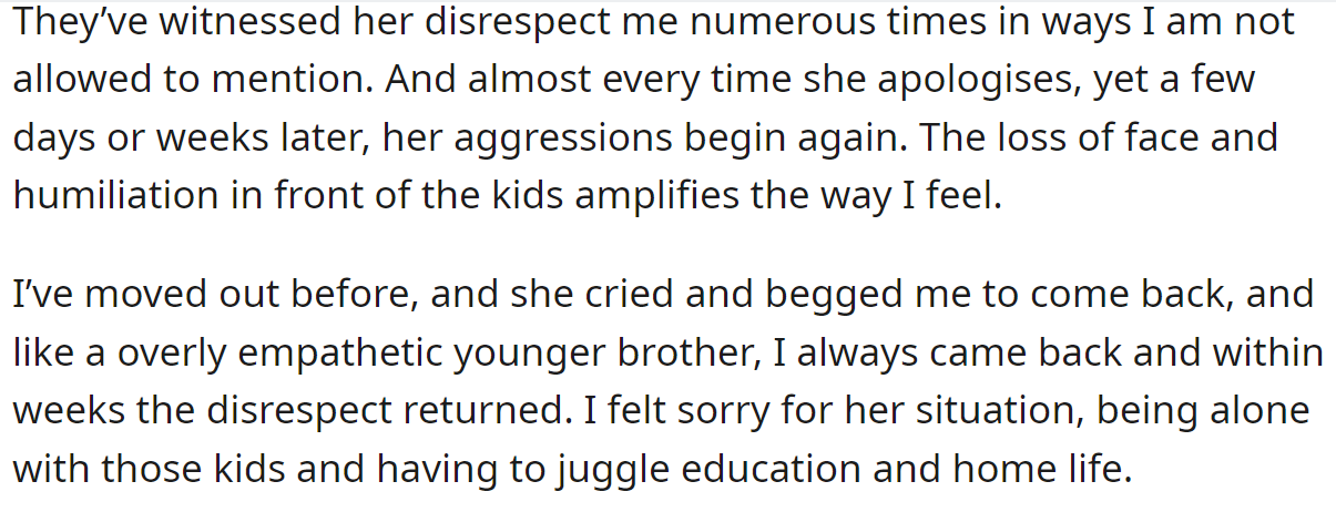 He feels sorry for her but has his own feelings, too: