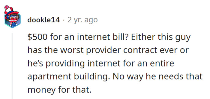 $500 for Internet? Either He's Streaming in 7D or Trying to Make His Wi-Fi Reach the Moon.