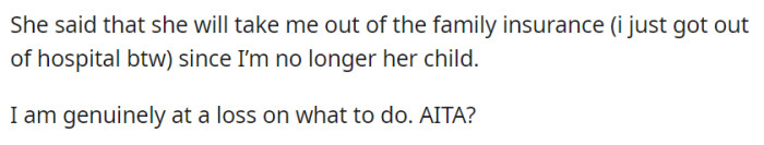 Amid her recovery from hospitalization, OP learned she'd be removed from the family insurance as her mother disowned her, leaving her unsure about the situation.