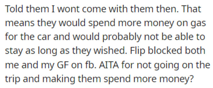 OP told them that he wouldn't join them at all