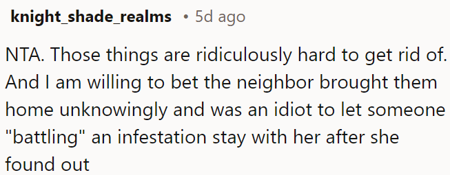 Letting someone dealing with an infestation stay was unwise.