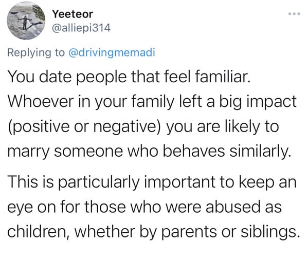 You date people who feel familiar