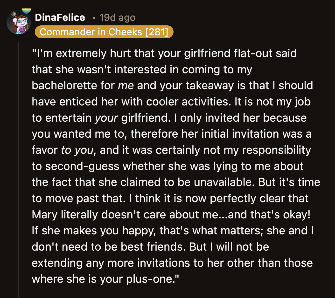 Yes, OP needs to reframe this blame game. Mary excluded herself from the bachelorette weekend. OP shouldn't have to appease her.