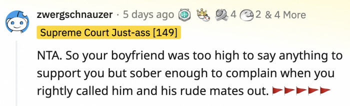 He was happy to go along with it when they were being rude to OP, but once he thought he looked bad, suddenly he was sober.