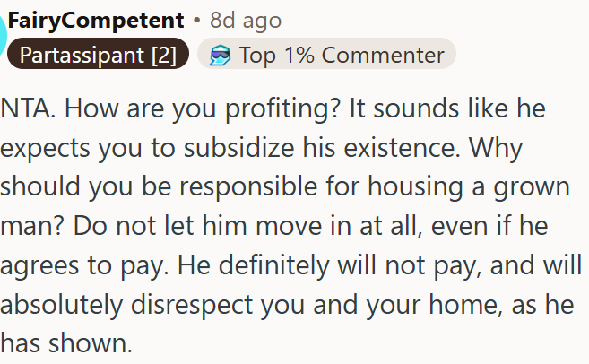 Not wrong for refusing to house a grown man who won’t respect you or pay his share.