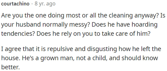 His behavior is repulsive; he should know better as a grown man.