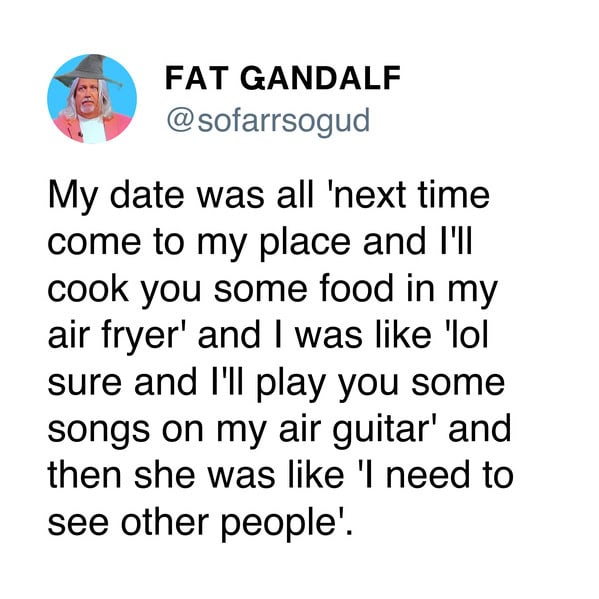 25. You really need to see other people