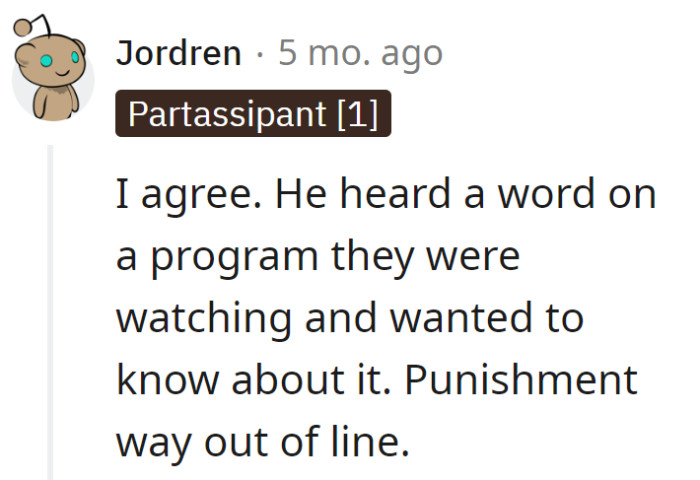 Kid's on a word safari from TV-land, not a crime spree. Dial down the punishment drama; save it for the real cliffhangers!