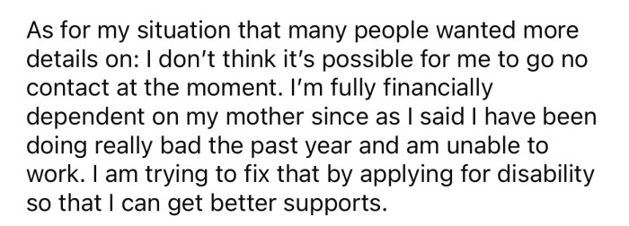 She also explained that she is still financially dependent on her mom.