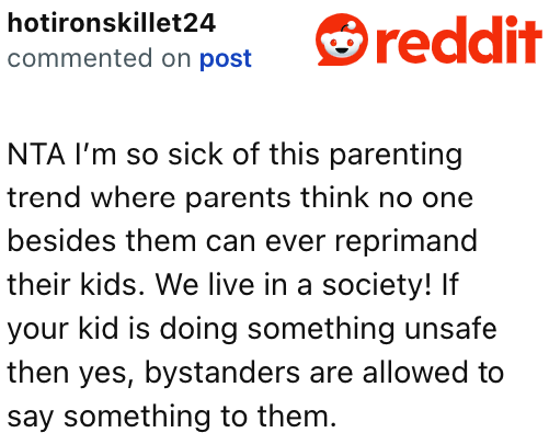 A lot of Redditors are tired of the trend that deems reprimanding children who aren't your own as inappropriate.