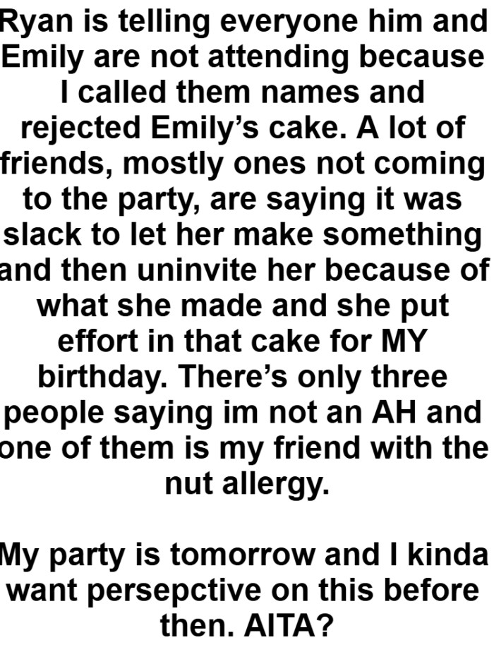 Some of OP's friends say it was slack to let her make something and then uninvite her