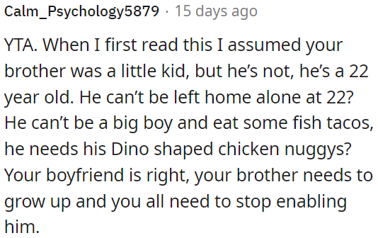 OP's brother should learn to be independent.