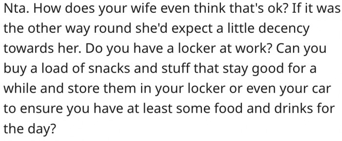 3. He should consider purchasing a large quantity of snacks to survive on.