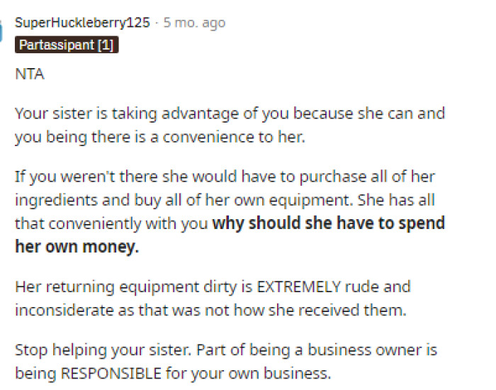 Her sister is definitely taking advantage of her, and that's completely unacceptable.