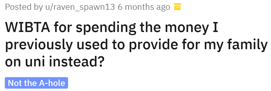 The Redditor asked if she would be an a**hole for spending money on university instead of on her family.
