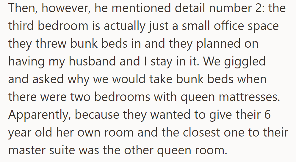 He later revealed the third bedroom was a small office with bunk beds. They wanted their daughter in the queen room.