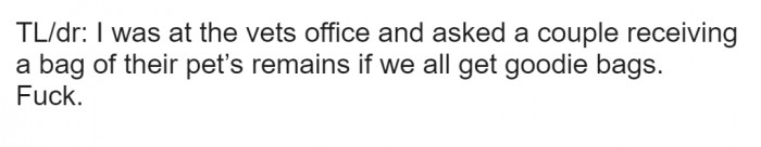 OP ends with a TL/dr, very similar to the original title, but including the terrible context of the bag holding the remains of another family's pet