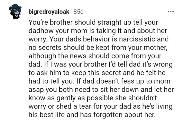 It's wrong to ask him to keep it a secret.