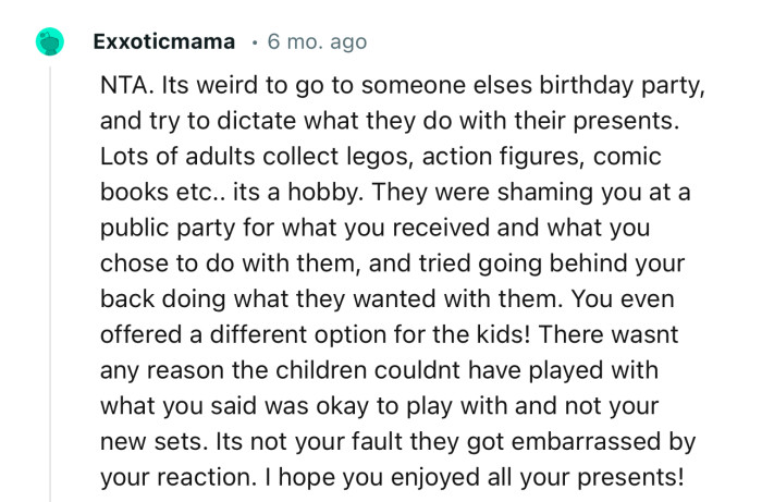 “NTA. It's weird to go to someone else's birthday party and try to dictate what they do with their presents.”