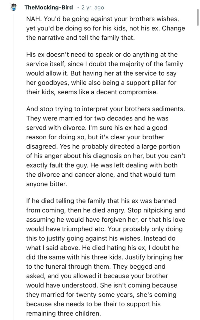 “You'd be going against your brother's wishes, yet you'd be doing so for his kids, not his ex.”