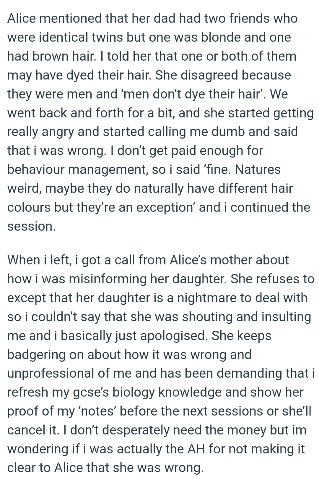 The OP couldn’t say that she was shouting and insulting her and she basically just apologized