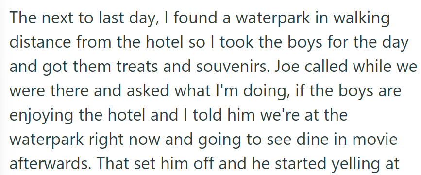 She took the boys to a waterpark for the day and planned to see a movie afterward when Joe called.