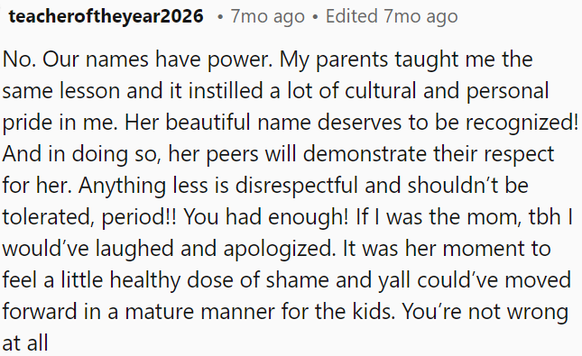 Names hold significance and deserve respect; acknowledging someone's name demonstrates respect and cultural pride.