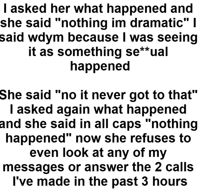 She refuses to even look at any of OP's messages or answer the calls he has made