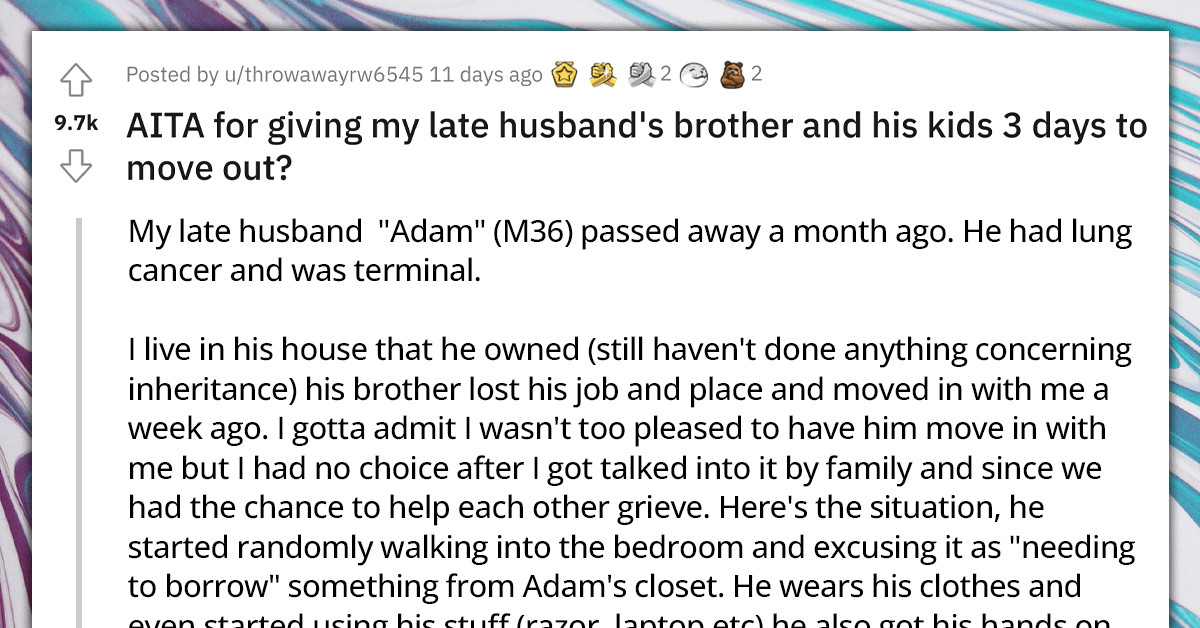 Woman Furious After Her Late Husband’s Nephews Opened Gifts He Left For Her, Wants To Kick Them And Their Dad Out Of The House