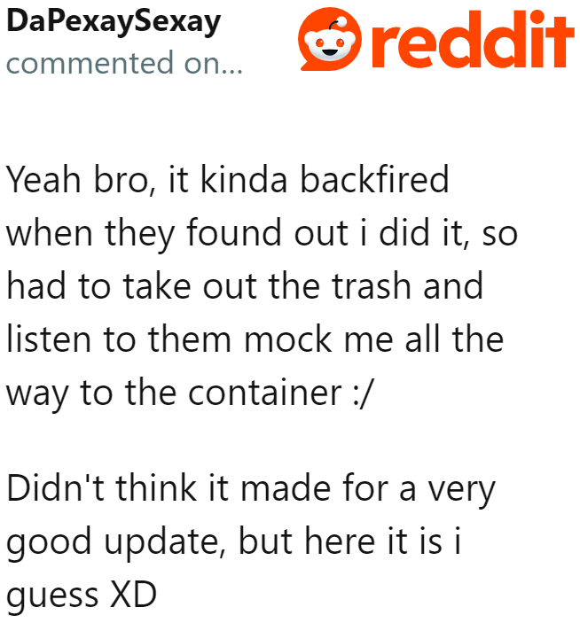 The OP's update: The petty revenge was an epic fail.