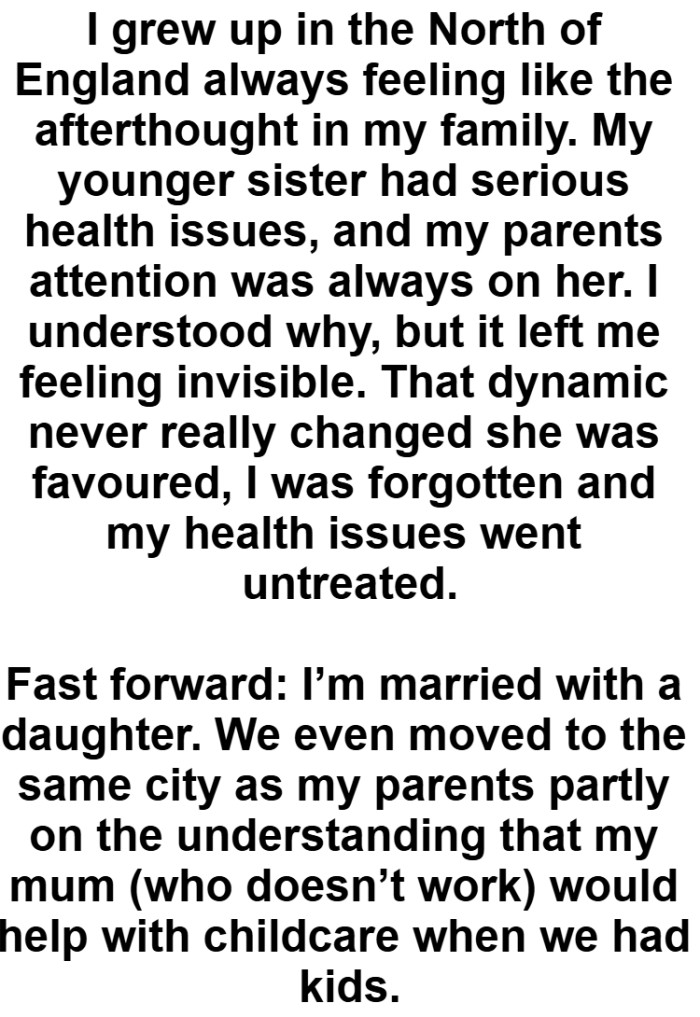 That dynamic never really changed as OP's sister was always favoured