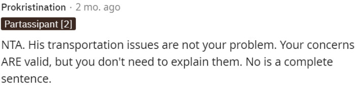 OP Doesn't Have to Justify His Decision and Can Simply Say 