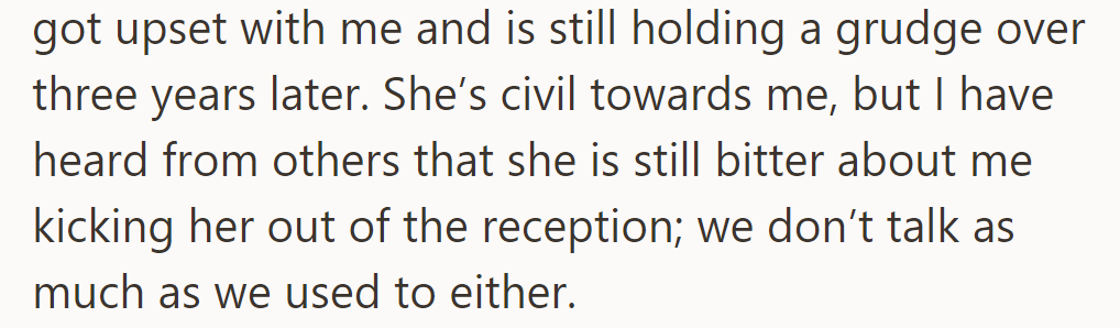 Three Years Later, She Still Resents Being Asked to Leave the Reception, Causing a Rift in Their Relationship.