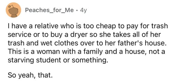 1. Too cheap to pay for trash