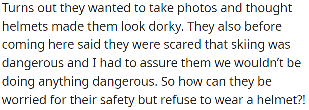 They were concerned about skiing being dangerous, yet refused to wear a helmet for photos, fearing it looked uncool.
