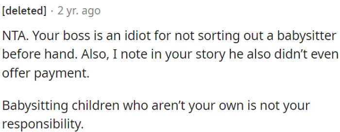 OP's boss should have arranged a babysitter in advance and should have offered payment.