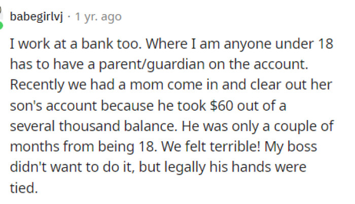 Unfortunately, it seems like this is a common problem, and it's unfortunate that legally, there's nothing the bank tellers can do.