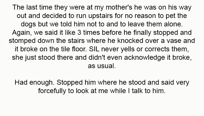 SIL never yells or corrects them.