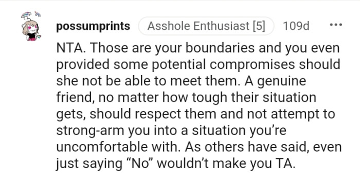 A genuine friend would respect your decision