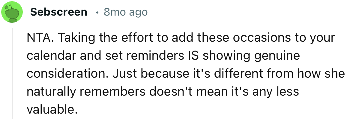 “NTA. Taking the Effort to Add These Occasions to Your Calendar and Set Reminders IS Showing Genuine Consideration.”