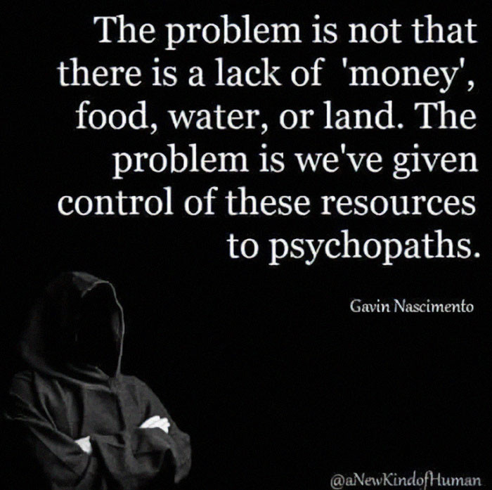 1. We've given control to psychopaths