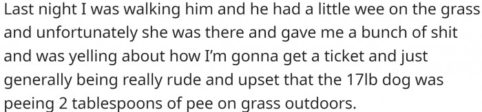 One nosy neighbor saw the dog peeing and started yelling at OP