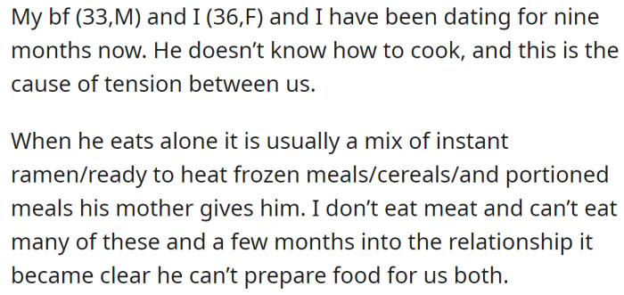The OP explained that her boyfriend doesn't know how to cook: