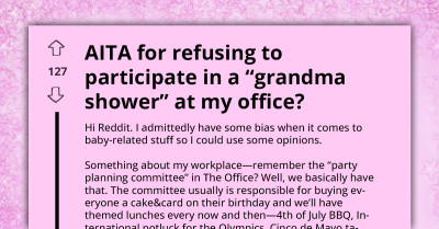 Redditor Asks If She's Wrong For Refusing To Participate In "Grandma Shower" For Coworker