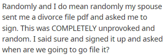 Out of nowhere, OP's spouse sent him a divorce file pdf and asked him to sign it